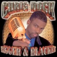 Chris Rock - Bigger and Blacker